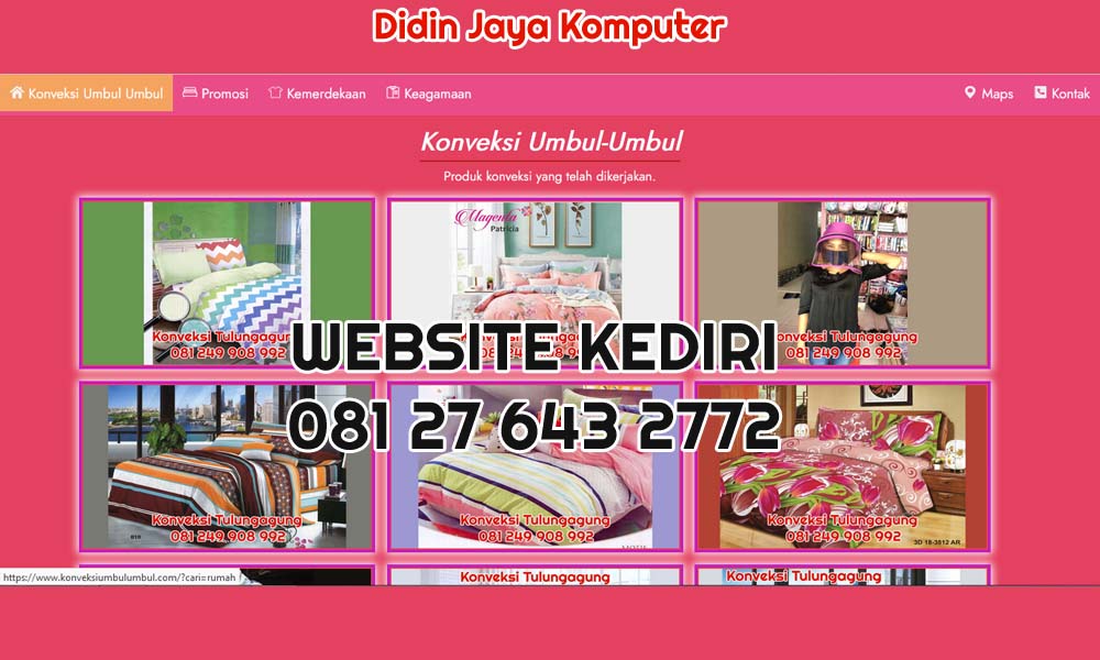 Informasi pemasangan website Kediri Blitar Tulungagung Nganjuk Trenggalek Jombang Malang bisa anda hubungi di kontak kami. Pengerjaan terakhir yaitu di Gracia Sprei yaitu www.konveksiumbulumbul.com dengan optimasi SEO yang handal. Anda dapat memperoleh website yang ringan dan bisa digunakan oleh semua orang.